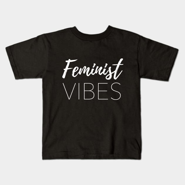 Feminist Vibes Kids T-Shirt by IllustratedActivist